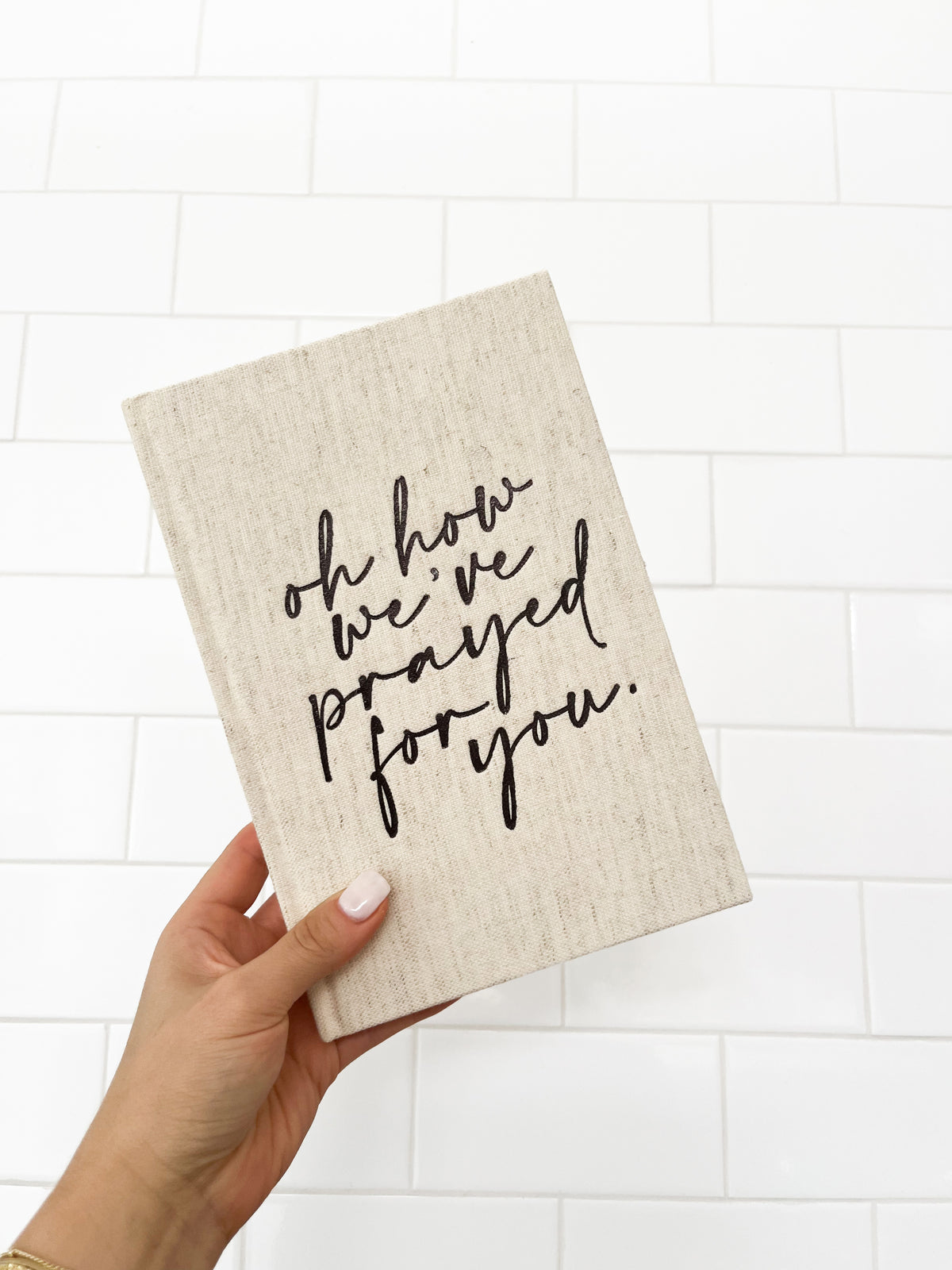 Oh How We've Prayed For You Daily Prayer Journal