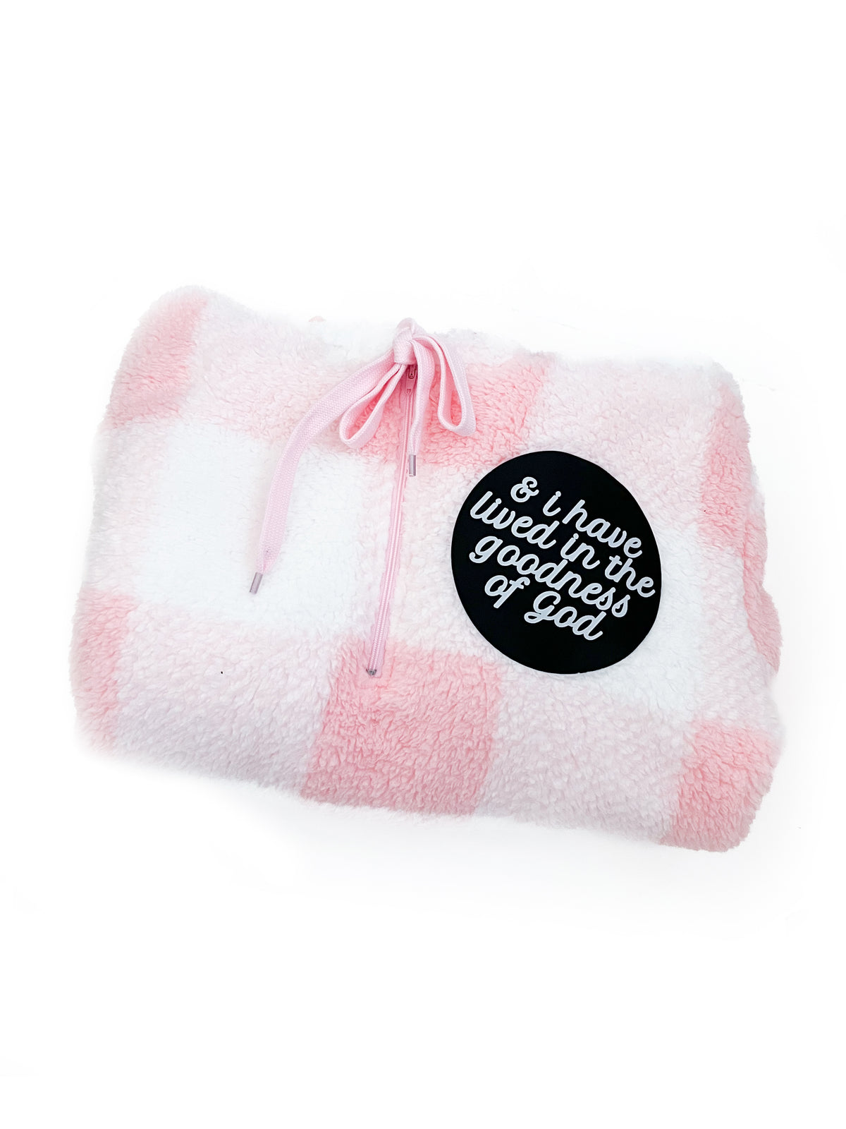 LAST CHANCE*** I Have Lived in the Goodness of God Sherpa Pullover