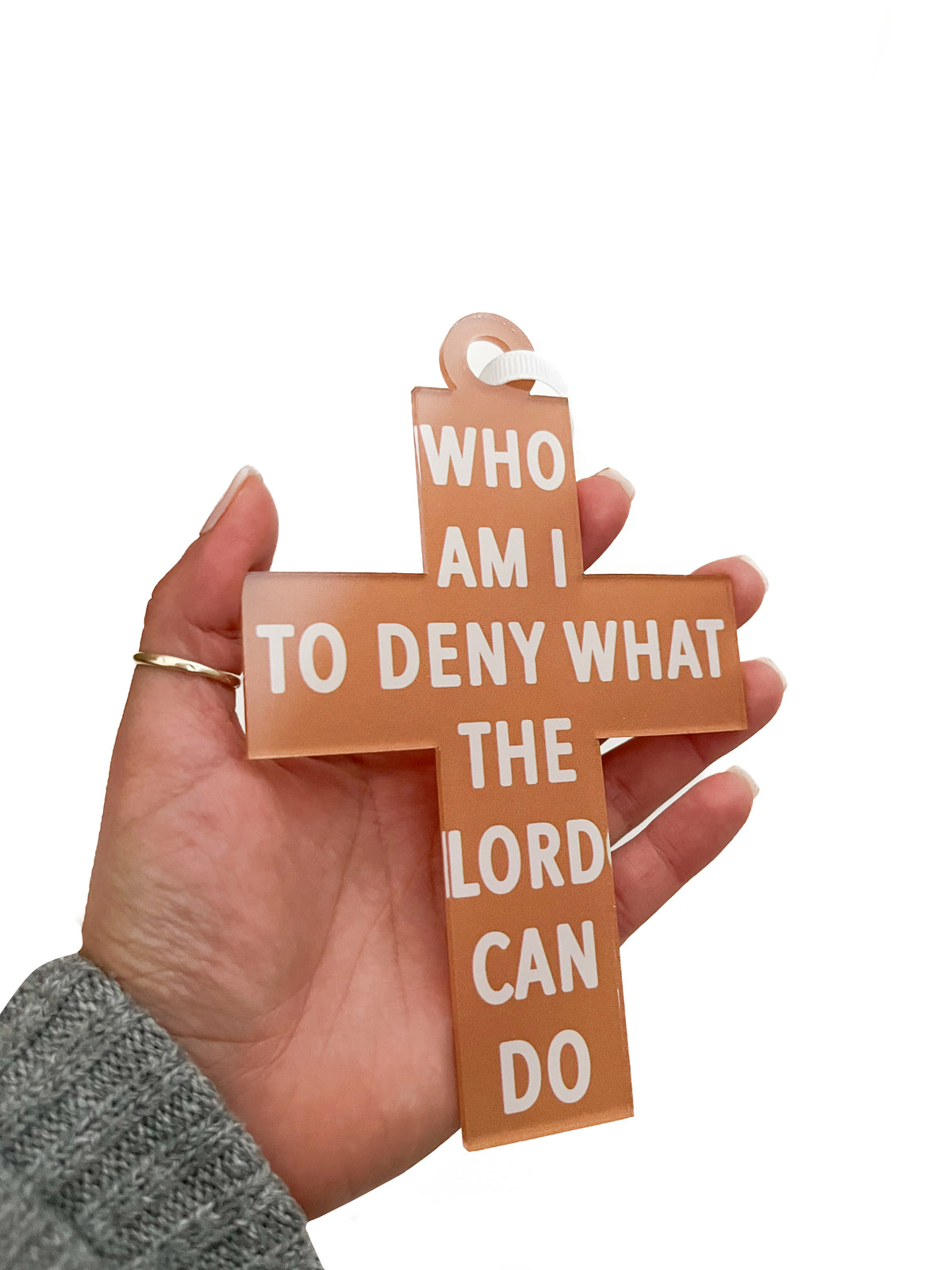 Who am I to Deny Acrylic Ornament