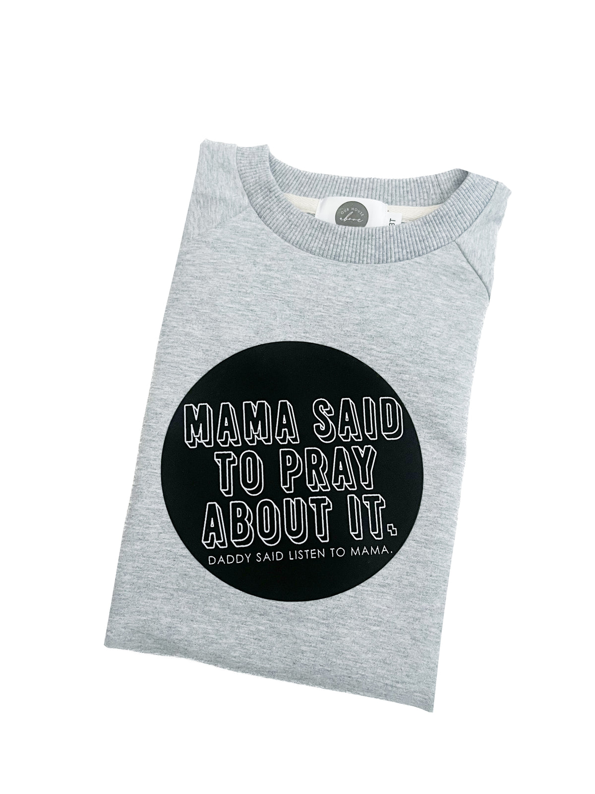 Mama Said To Pray About It Crewneck Sweater