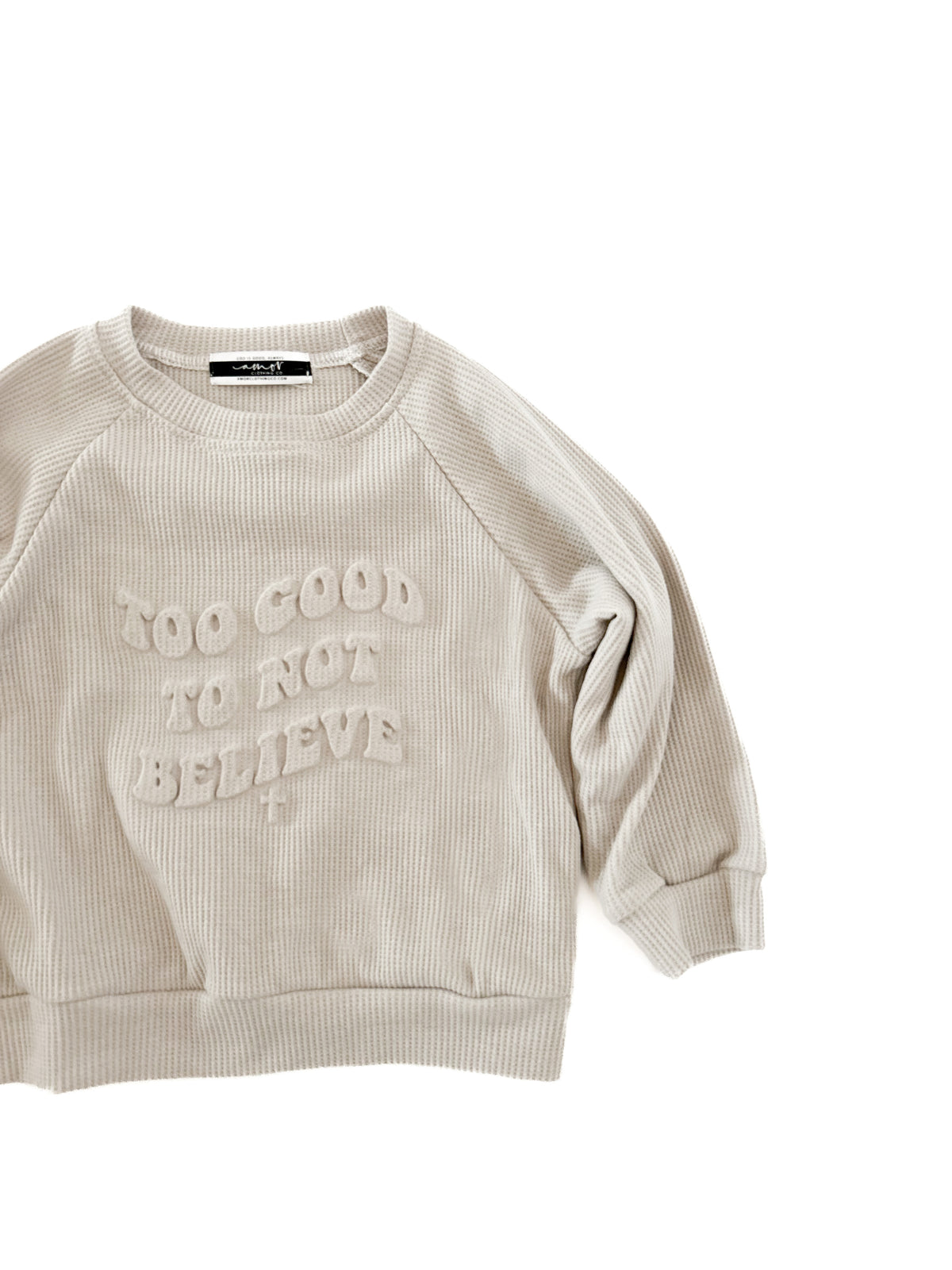 LAST CHANCE*** Too Good To Not Believe Waffle Toddler Crewneck