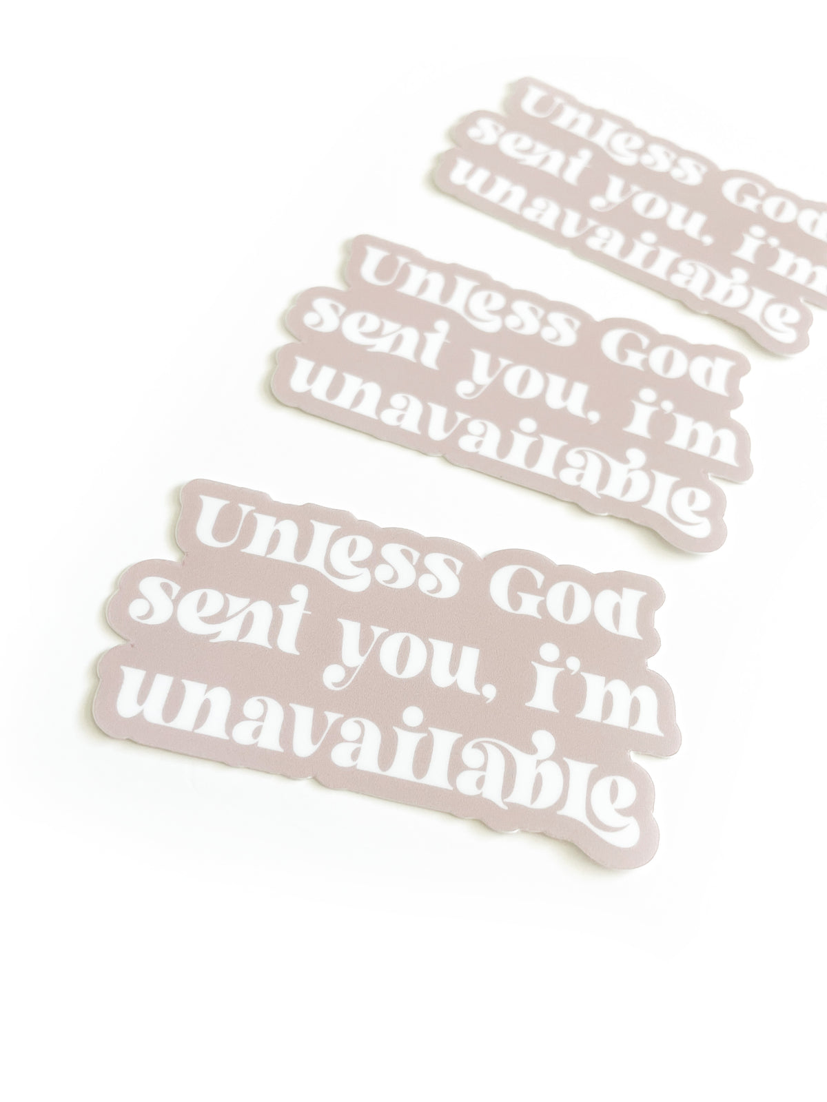 Unless God Sent You Sticker